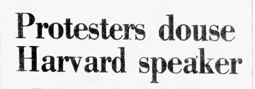 Newspaper headline reading: "Protesters Douse Harvard Speaker"