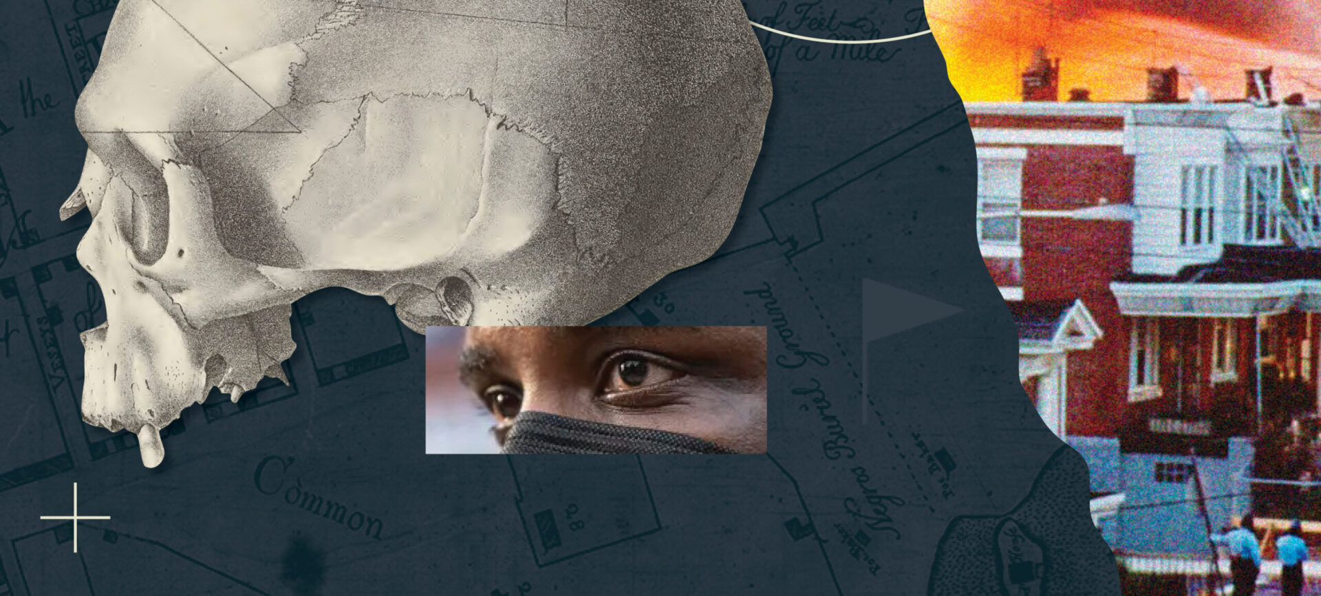 Collage illustration showing map of African Burial Ground in Manhattan, illustration of human skull, man wearing a mask, and a photograph of the MOVE bombing in West Philadelphia