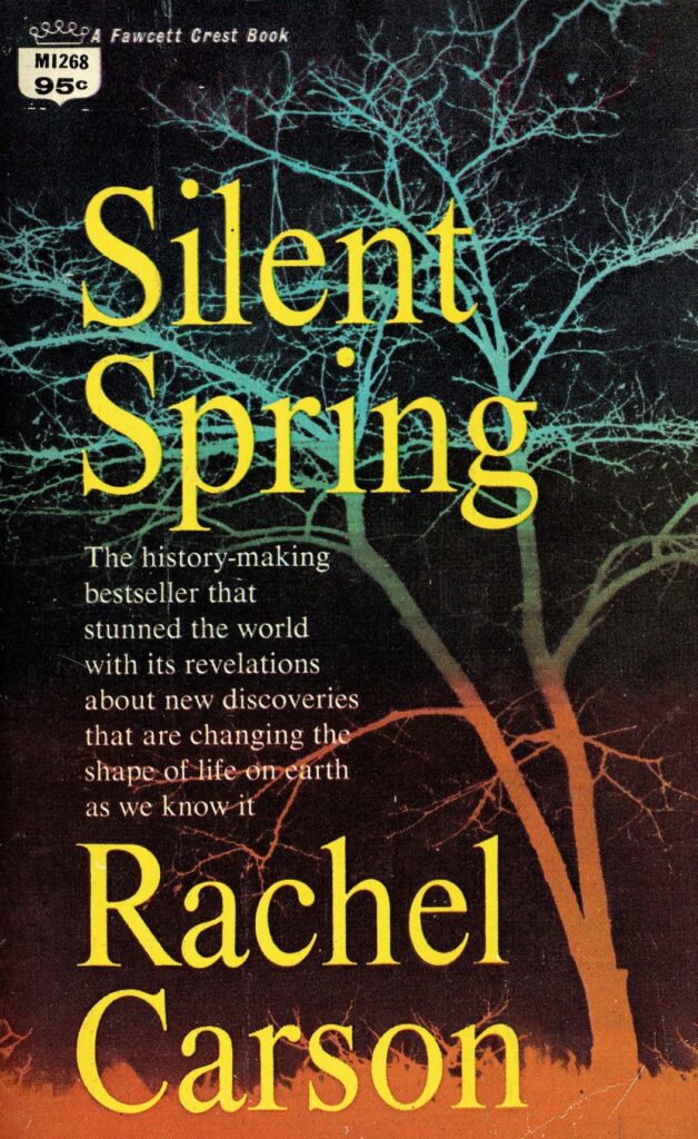 Rachel Carson’s book Silent Spring transformed the nation’s consciousness.