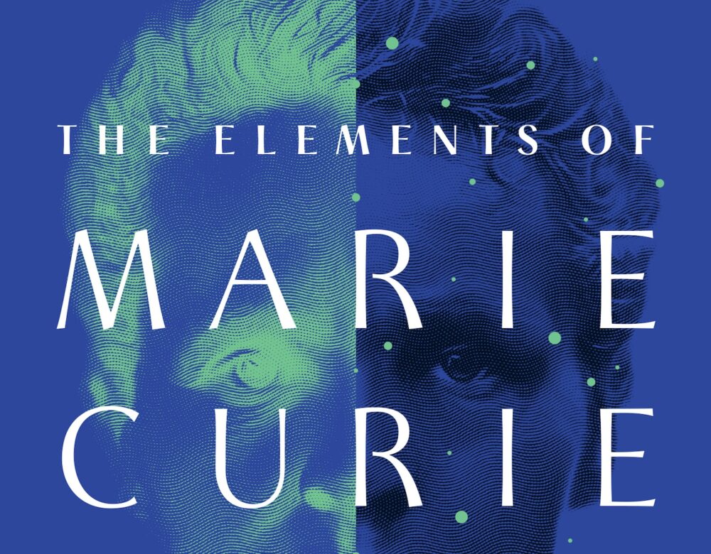 Blue and green cover of book, "The Elements of Marie Curie"