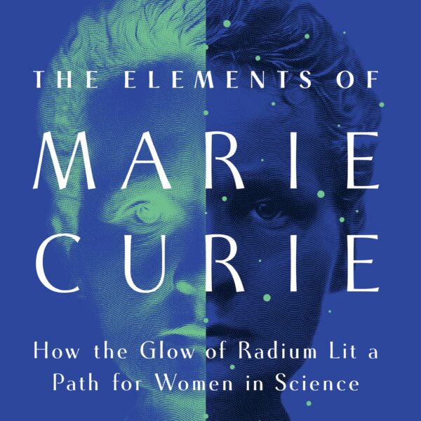 Blue and green cover of book, "The Elements of Marie Curie"