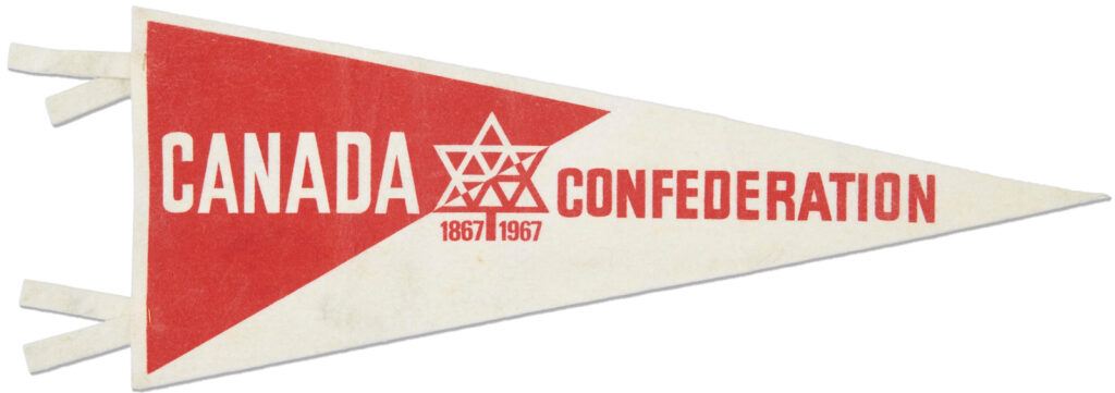 A triangle-shaped red and white pennant that reads: “Canada Confederation, 1867–1967.” A maple leaf symbol is featured prominently in the center of the pennant.