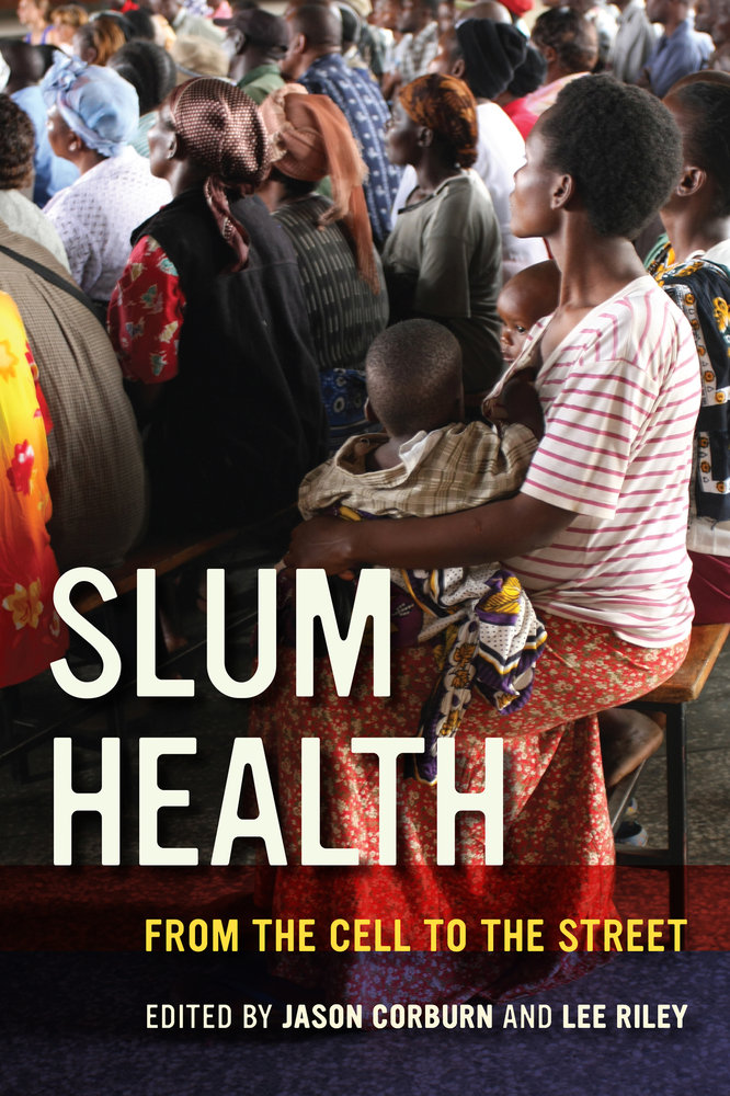 Cover of Slum Health: From the Cell to the Street book