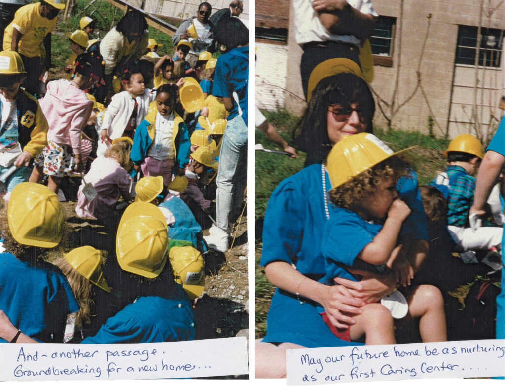 Two photographs of adults and children in hard hats. A label on the first reads, "And another passage. Groundbreaking for a new home...." The second reads, "May our future home be as nurturing as our first Caring Center..."