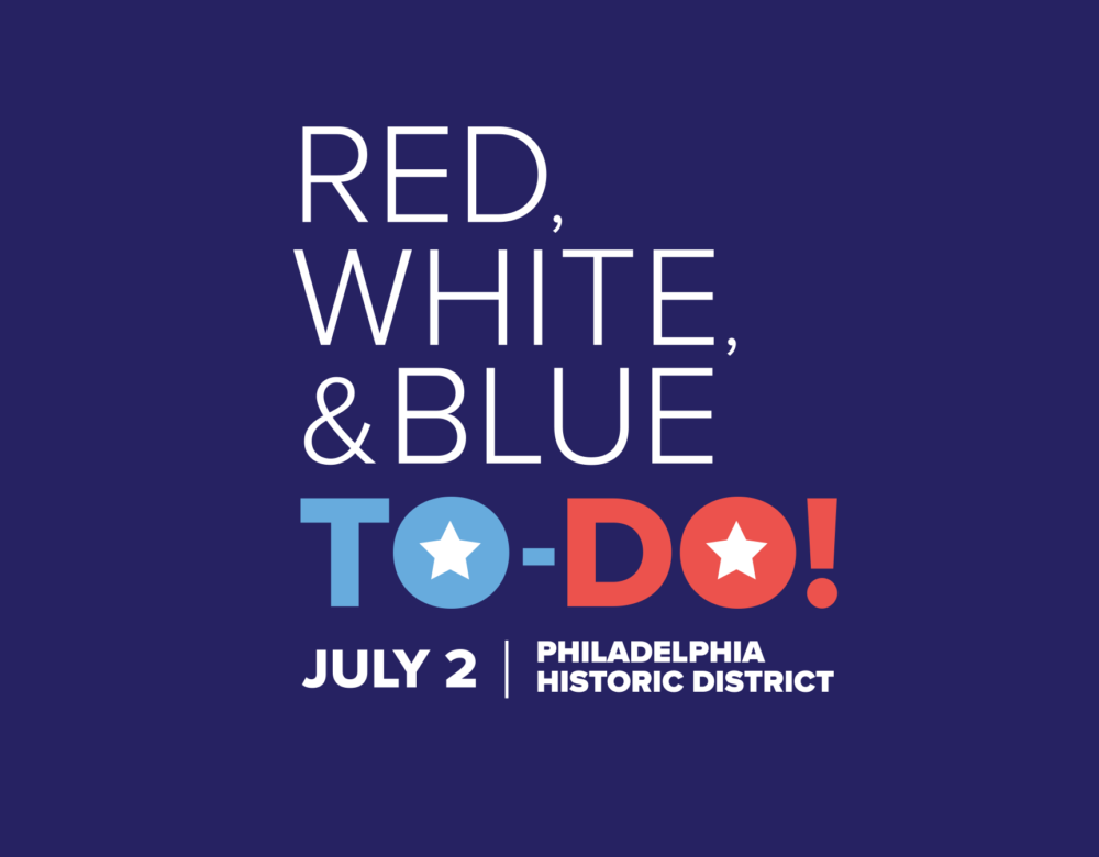 Logo for Red, White, & Blue To-Do July 2, Philadelphia Historic District, on dark blue background